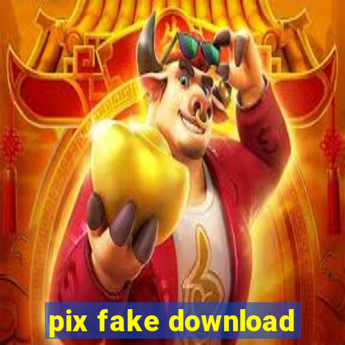 pix fake download